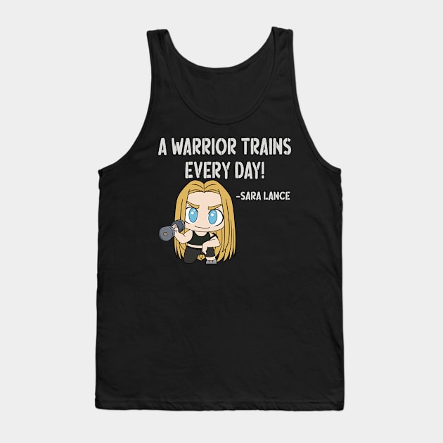 A Warrior Trains Every Day! - Sara Lance v1 Tank Top by RotemChan